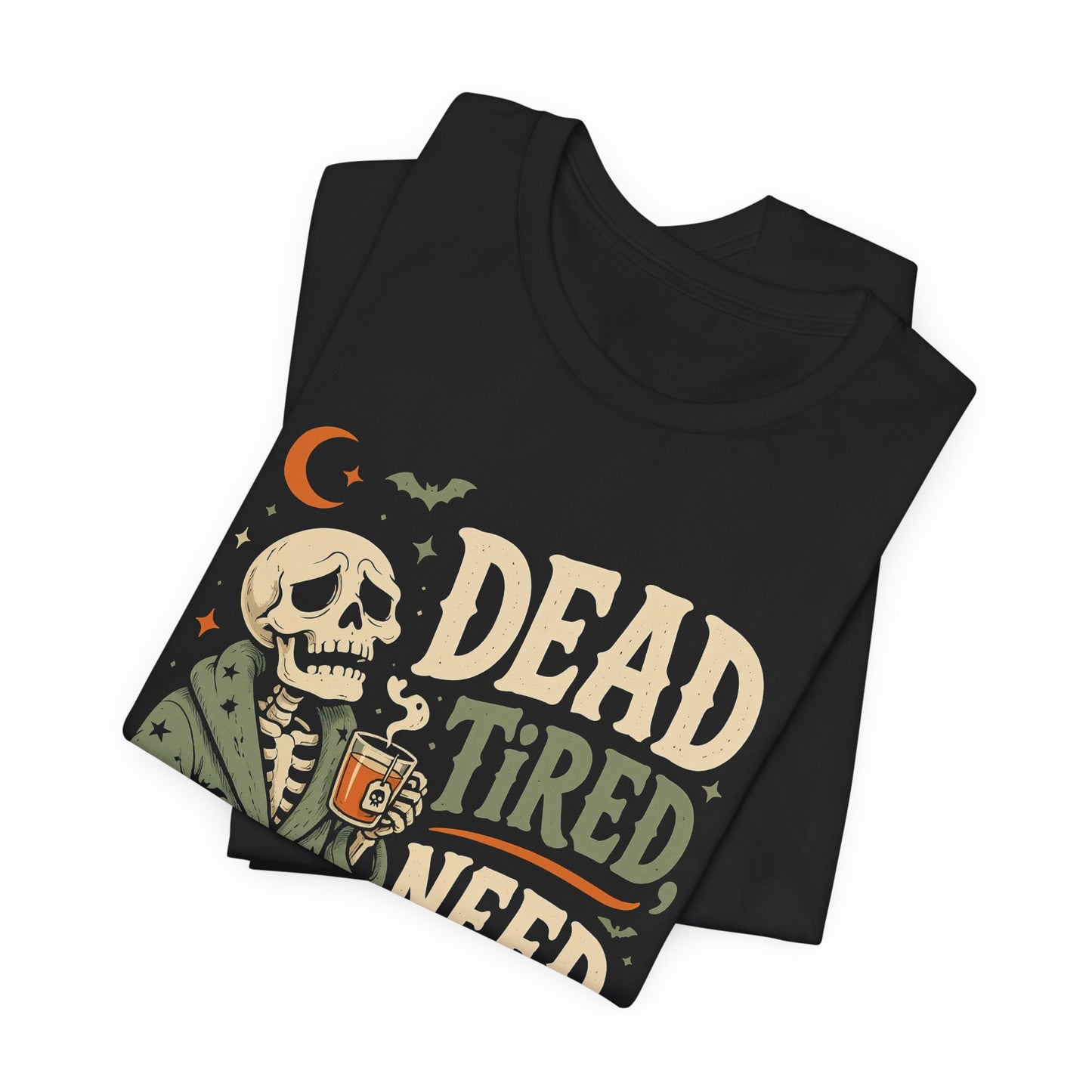 Dead Tired Need Tea T-Shirt | Skeleton in Robe Halloween Tee