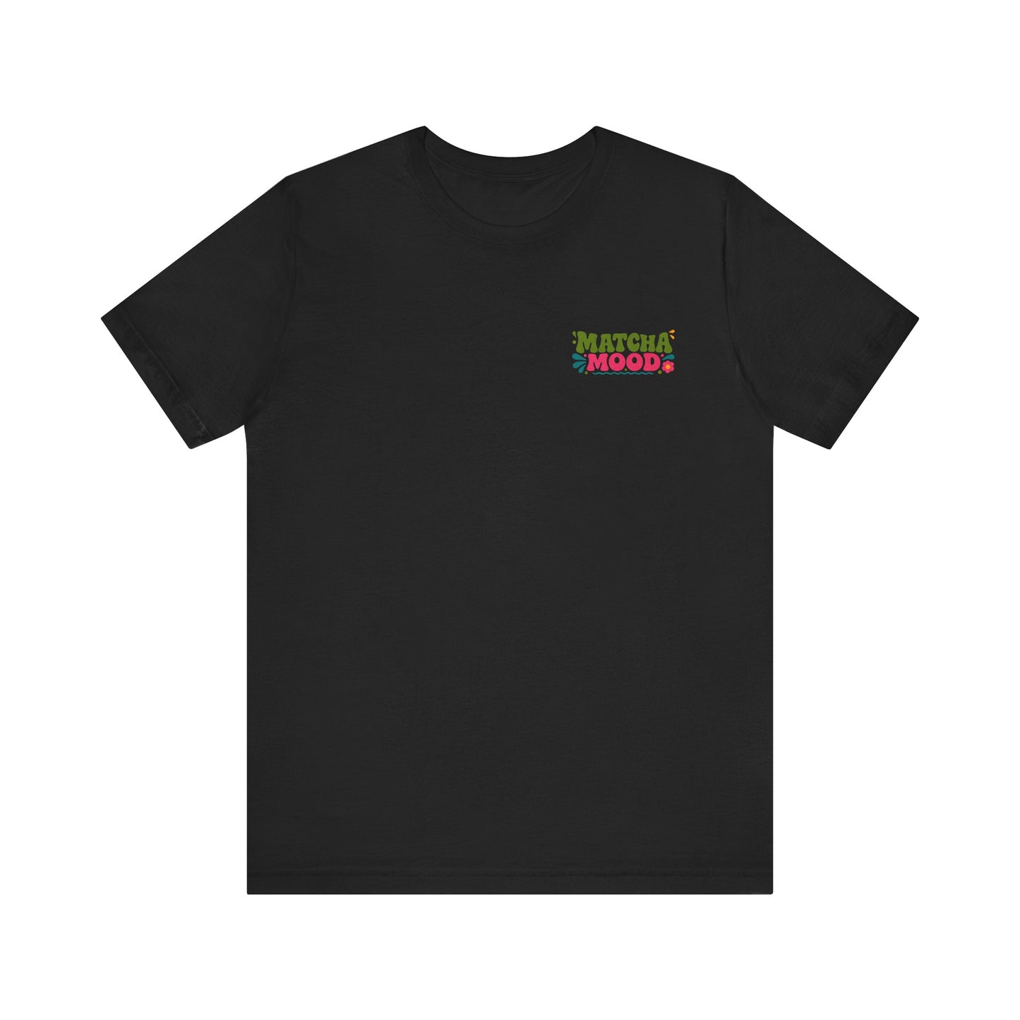 Matcha Mood T-Shirt | Matcha Tea Illustration, Whisk & Cup Design
