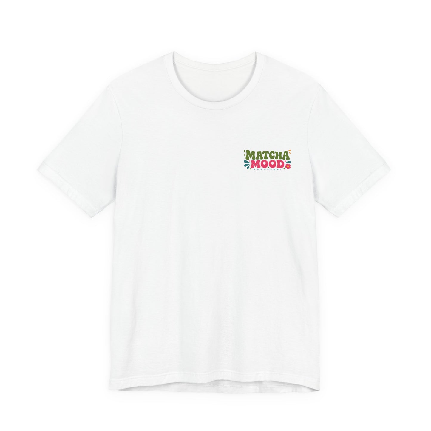 Matcha Mood T-Shirt | Matcha Tea Illustration, Whisk & Cup Design