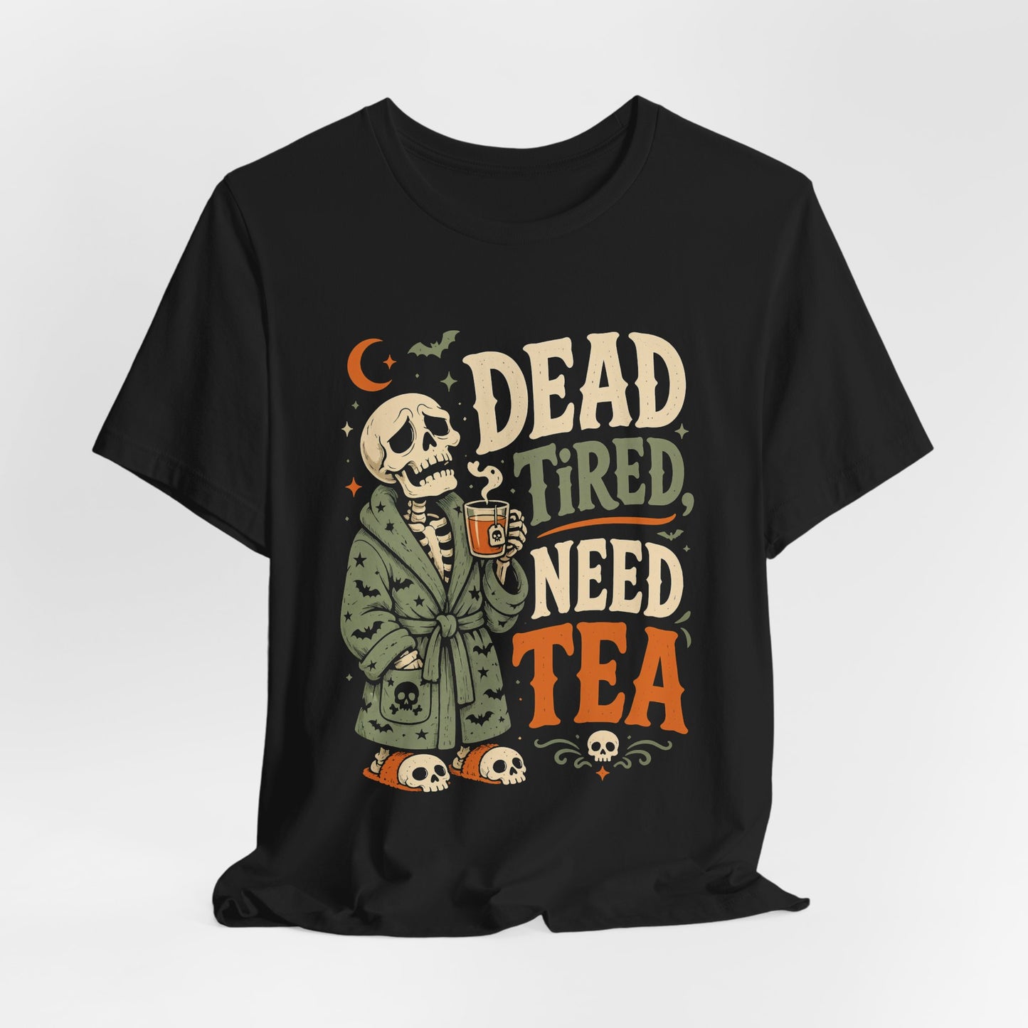 Dead Tired Need Tea T-Shirt | Skeleton in Robe Halloween Tee